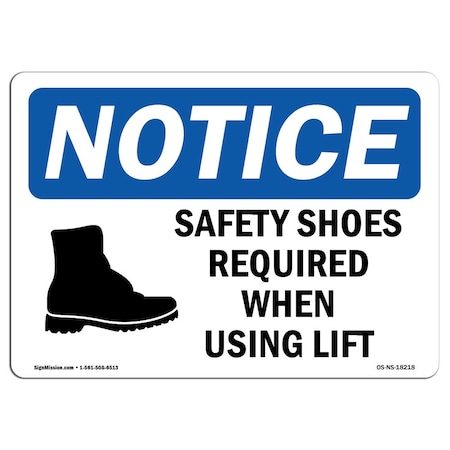 OSHA Notice Sign, Safety Shoes Required When Using Lift With Symbol, 24in X 18in Aluminum